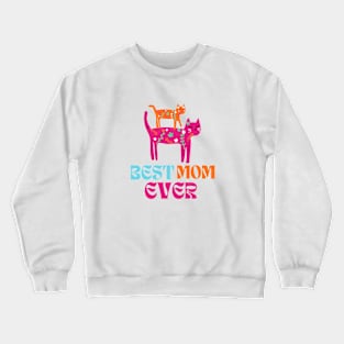 Best cat mom ever Crewneck Sweatshirt